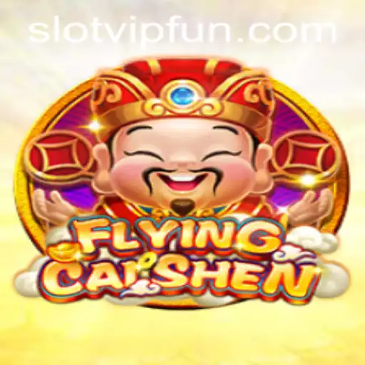 Exploring the Exciting World of FlyingCaiShen: A SlotVIP Adventure